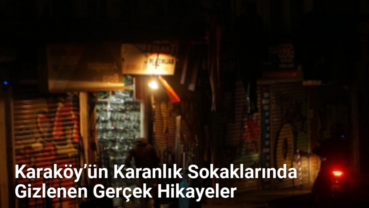 Karaköy’ün Karanlık Sokaklarında Gizlenen Gerçek Hikayeler - istanbulhikayeleri.net.tc